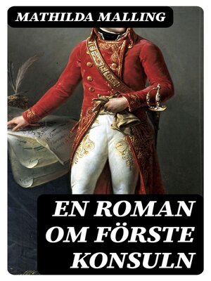 cover image of En roman om förste konsuln